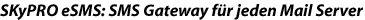 SKyPRO eSMS: SMS Gateway f�r jeden Mail Server