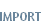 IMPORT