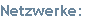 Netzwerke: 